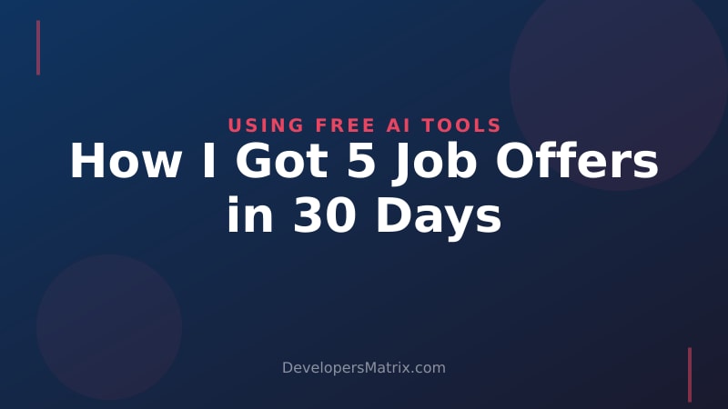 How I Got 5 Job Offers in 30 Days Using Free AI Tools